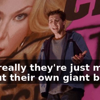but really they're just mad about their own giant butts.