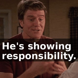 He's showing responsibility.