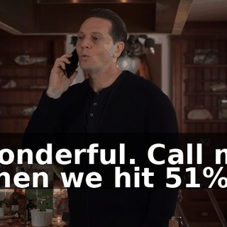 Wonderful. Call me when we hit 51%.