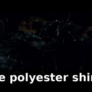the polyester shirt?