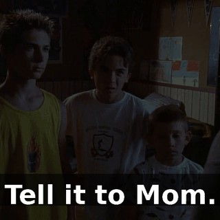 Tell it to Mom.