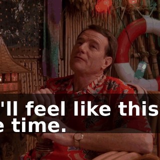 we'll feel like this all the time.