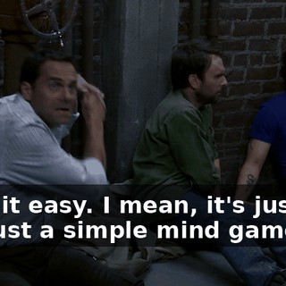 Take it easy. I mean, it's just a... It's just a simple mind game.