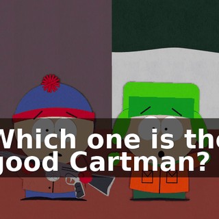 Which one is the good Cartman?