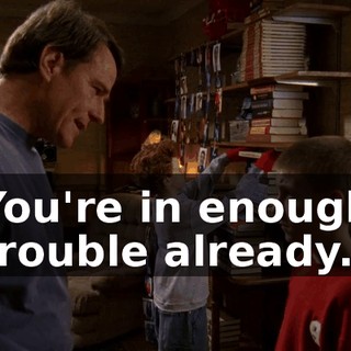 You're in enough trouble already.