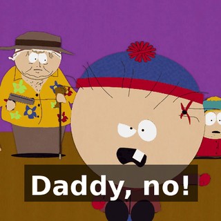 Daddy, no!