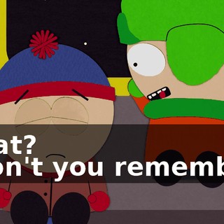 What? - Don't you remember?