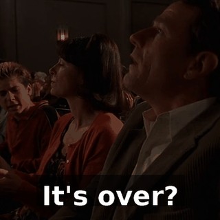 It's over?