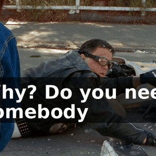 Why? Do you need somebody