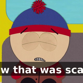 Now that was scary.