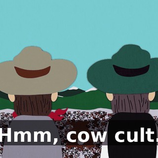 Hmm, cow cult.