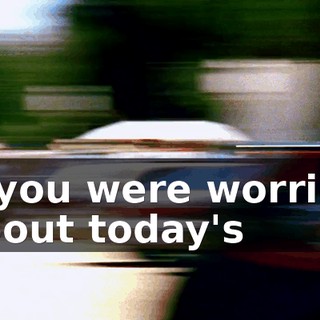 If you were worried about today's