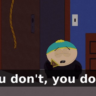 ♪ You don't, you don't ♪