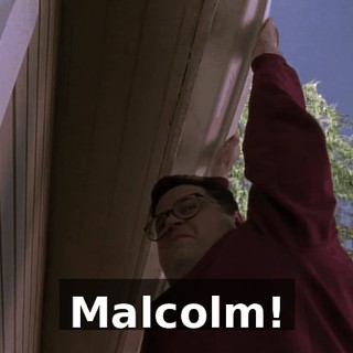 Malcolm!