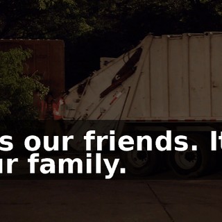 It's our friends. It's our family.