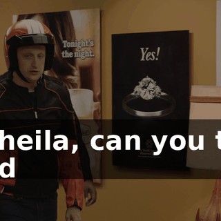 - Sheila, can you tell Ned