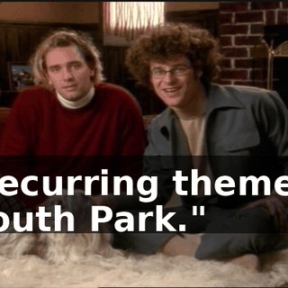 a recurring theme in "South Park."