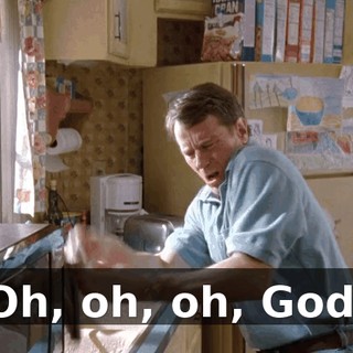 Oh, oh, oh, God.
