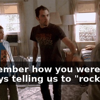 Remember how you were always telling us to "rock on"?