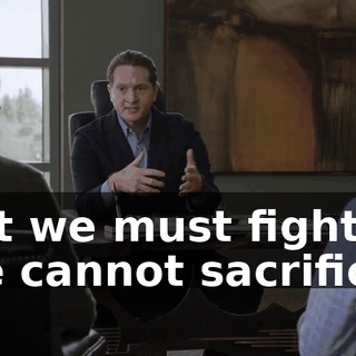 But we must fight it. We cannot sacrifice