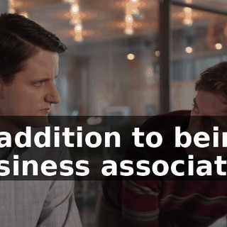 In addition to being business associates,