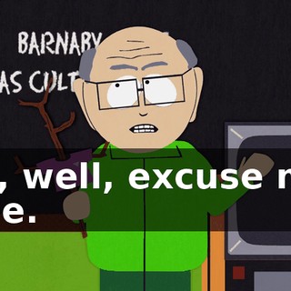 Oh, well, excuse me, Kyle.