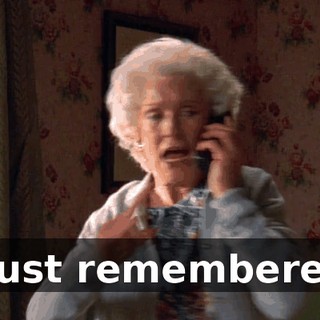 I just remembered.
