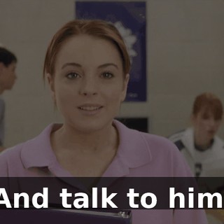And talk to him.