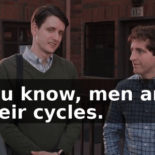 You know, men and their cycles.