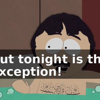 But tonight is the exception!