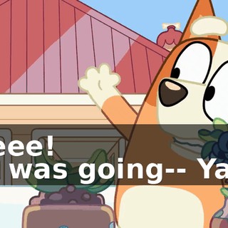 -...eee! -He was going-- Yaah!