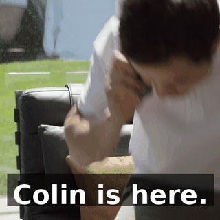 Colin is here.