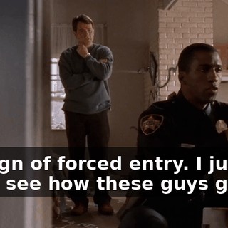 No sign of forced entry. I just don't see how these guys got in.