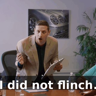I did not flinch.