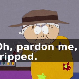 Oh, pardon me, I tripped.