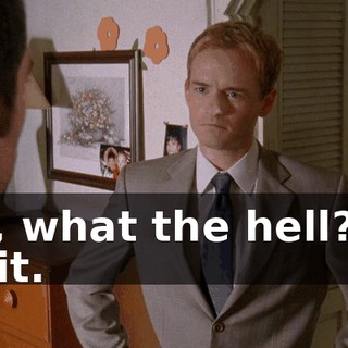 Aw, what the hell? I'll do it.
