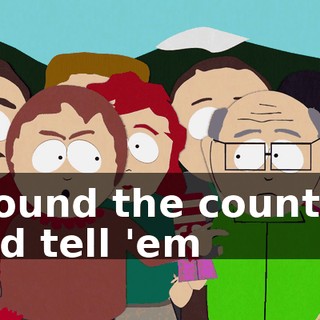 around the country, and tell 'em