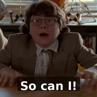 So can I!