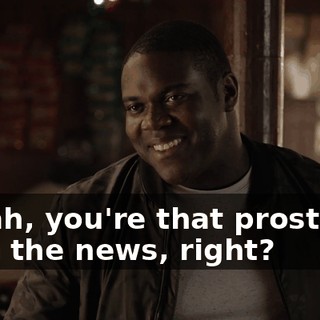 - Yeah, you're that prostitute from the news, right?