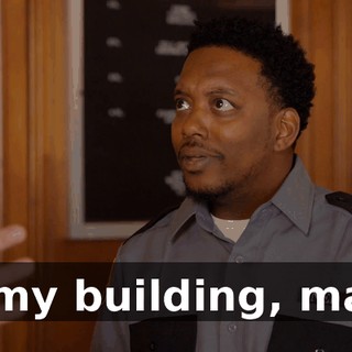 in my building, man?