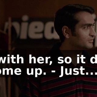- with her, so it did come up. - Just...