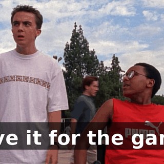 Save it for the game.