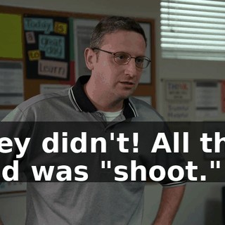 They didn't! All they said was "shoot."