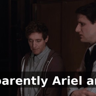 apparently Ariel and I