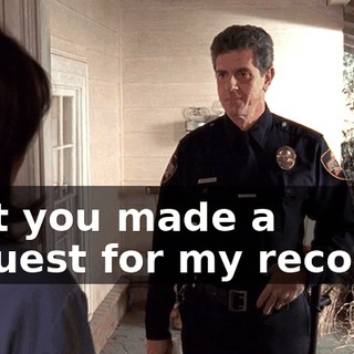 that you made a request for my records,