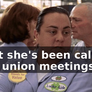 that she's been calling the union meetings.