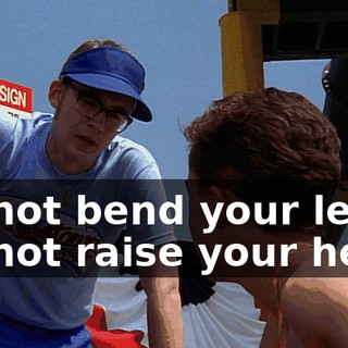 Do not bend your legs. Do not raise your head.