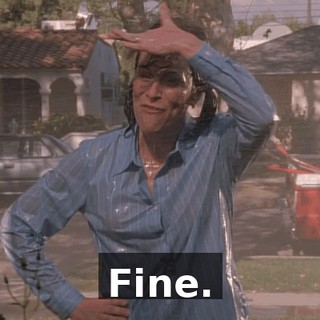 Fine.