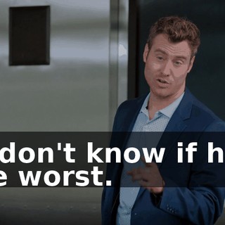 - I don't know if he's the worst.