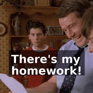 There's my homework!